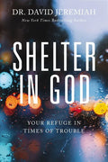Shelter in God: Your Refuge in Times of Trouble - Paperback