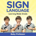 Sign Language Workbook for Kids - Learning Made Simple - Paperback