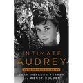Intimate Audrey: An Authorized Biography - Hardcover
