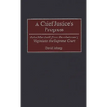 A Chief Justice's Progress: John Marshall from Revolutionary Virginia to the Supreme Court - Hardcover