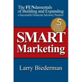 SMART Marketing: The FUNdamentals of Building and Expanding a Successful Financial Advisory Practice - Paperback