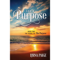 For a Purpose: Book Two - The sequel to: The Purpose - Paperback