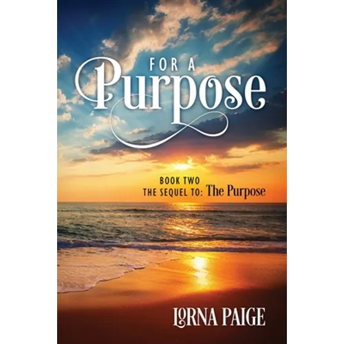 For a Purpose: Book Two - The sequel to: The Purpose - Paperback