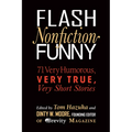Flash Nonfiction Funny: 71 Very Humorous, Very True, Very Short Stories - Paperback