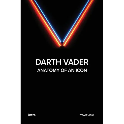 Darth Vader: Anatomy of an Icon - Paperback