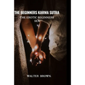 The Beginners Karma Sutra.: The Erotic Beginners Sex. - Paperback