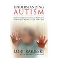 Understanding Autism: Useful Information for Dealing with Autism from Parents who Have Lived with it 24/7 with Four Children in the Autistic Spectrum - Paperback