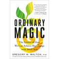 Ordinary Magic: The Science of How We Can Achieve Big Change with Small Acts - Hardcover