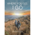 Where You Go, I Go: Finding Our Way Home Through the Book of Ruth - Paperback