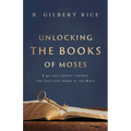 Unlocking the Books of Moses: A 40-Day Journey Through the First Five Books of the Bible - Paperback