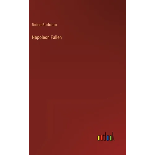 Napoleon Fallen - Hardcover