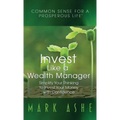 Invest Like a Wealth Manager: Simplify Your Thinking to Invest Your Money with Confidence - Hardcover
