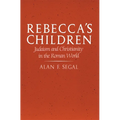 Rebecca's Children: Judaism and Christianity in the Roman World - Paperback
