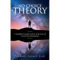 No-Choice Theory: A Simplified Scientific Analysis of the Issues of Free Will and Determinism - Paperback
