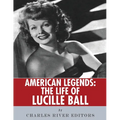 American Legends: The Life of Lucille Ball - Paperback