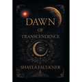 Dawn of Transcendence - Hardcover