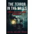 The Terror in the Walls: A Collection Of Haunted House Horror Novels - Hardcover