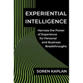 Experiential Intelligence: Harness the Power of Experience for Personal and Business Breakthroughs - Hardcover