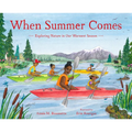 When Summer Comes: Exploring Nature in Our Warmest Season - Hardcover