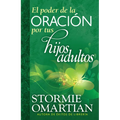El Poder de la Oración Por Tus Hijos Adultos = The Power of Praying for Your Adult Children - Paperback