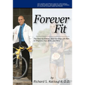 Forever Fit: The Easy-to-Follow, Step-by-Step Life Plan to Improve Your Body and Mind - Hardcover