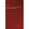 Sixteenth Annual Report of the Secretary of the Maine Board of Agriculture - Hardcover