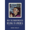 Why the Undocumented Belong to America: The Experience of Rosa Robles Loreto and Eleven Million Others - Paperback