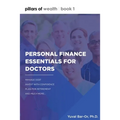 Personal Finance Essentials for Doctors: Pillars of Wealth Book 1 - Paperback