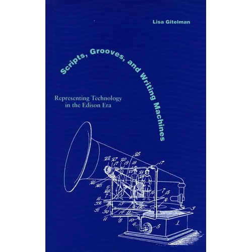 Scripts, Grooves, and Writing Machines: Representing Technology in the Edison Era - Paperback