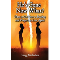 He's Gone Now What?: How to Get Over a Breakup and Prepare to Love Again - Paperback