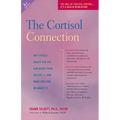 The Cortisol Connection: Why Stress Makes You Fat and Ruins Your Health -- And What You Can Do about It - Paperback