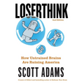 Loserthink: How Untrained Brains Are Ruining America - Hardcover