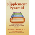 The Supplement Pyramid: How to Build Your Personalized Nutritional Regimen - Hardcover