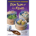 Dim Sum of All Fears: A Noodle Shop Mystery - Mass Market Paperbound
