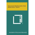 Nuclear Propulsion For Merchant Ships - Hardcover