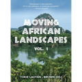 Moving African Landscapes Vol. 1 - Hardcover