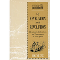 Of Revelation and Revolution, Volume 1: Christianity, Colonialism, and Consciousness in South Africa - Paperback