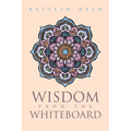 Wisdom from the Whiteboard - Paperback