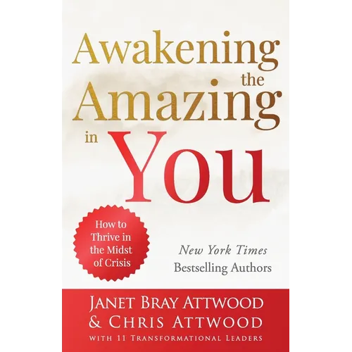 Awakening the Amazing in You: How to Thrive in the Midst of Crisis - Paperback