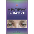 A Pathway to Insight: Re-capture your childhood buzz - Paperback