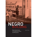 Negro Building: Black Americans in the World of Fairs and Museums - Hardcover