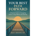 Your Best Path Forward: A Practical Guide to Navigating Senior Living Options and Planning - Paperback