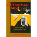 Keeping Slug Woman Alive: A Holistic Approach to American Indian Texts - Paperback