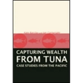 Capturing Wealth from Tuna: Case Studies from the Pacific - Paperback