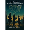 My Children's Minds Will Not Be the Devil's Workshop - Paperback