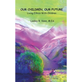 Our Children, Our Future - Hardcover