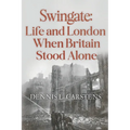 Swingate: Life and London When Britain Stood Alone - Paperback