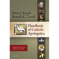 Handbook of Catholic Apologetics: Reasoned Answers to Questions of Faith - Paperback