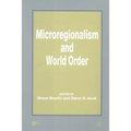 Microregionalism and World Order - Paperback