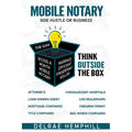 Mobile Notary: Side Hustle or Business - Paperback